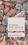 Rethinking Racial Capitalism