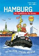 Hamburg - Der Stadtführer für Kinder