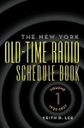 Th E New York Old-Time Radio Schedule Book - Volume 1, 1929-1937