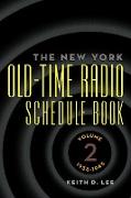 The New York Old-Time Radio Schedule Book - Volume 2, 1938-1945