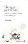 Un legado para la vida : ¿todavía se pueden transmitir valores a los hijos?