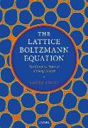 The Lattice Boltzmann Equation 