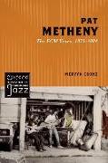 Pat Metheny: The Ecm Years, 1975-1984