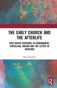 The Early Church and the Afterlife