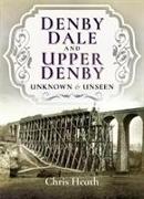 Denby Dale and Upper Denby: Unknown and Unseen