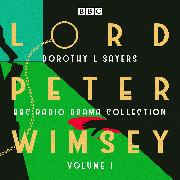 Lord Peter Wimsey: BBC Radio Drama Collection Volume 1