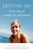 Letting Go: A True Story of Murder, Loss and Survival by Rachel Nickell's Son
