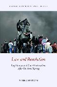 Law and Revolution: Legitimacy and Constitutionalism After the Arab Spring
