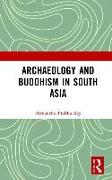 Archaeology and Buddhism in South Asia