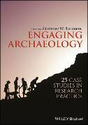 Engaging Archaeology: 25 Case Studies in Research Practice