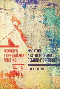 Women's Experimental Writing: Negative Aesthetics and Feminist Critique