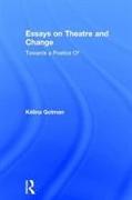 Essays on Theatre and Change