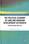 The Political Economy of Land and Agrarian Development in Ethiopia