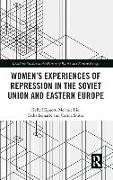 Women's Experiences of Repression in the Soviet Union and Eastern Europe