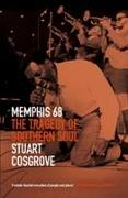 Memphis 68: The Tragedy of Southern Soul