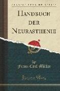 Handbuch der Neurasthenie (Classic Reprint)