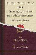 Der Geisteszustand Der Hysterischen: Die Psychischen Stigmata (Classic Reprint)
