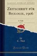 Zeitschrift für Biologie, 1906, Vol. 47