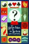 El Gran Libro de Las Artes Adivinatorias