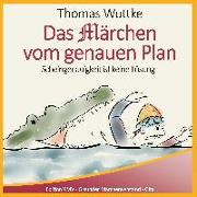 Das Märchen vom genauen Plan