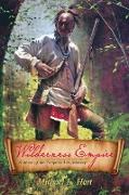 Wilderness Empire: A Story of the Iroquois Confederacy