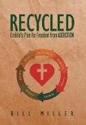 Recycled: Ezekiel's Plan for Freedom from Addiction