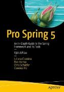 Pro Spring 5: An In-Depth Guide to the Spring Framework and Its Tools