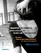 Marta Schinca, precursora del teatro de movimiento : manual del método Schinca de expresión corporal I