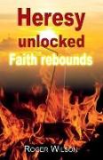Heresy Unlocked: Faith Rebounds