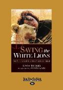 SAVING THE WHITE LIONS