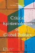 Critical Epistemologies of Global Politics