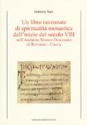 Un libro ravennate di spiritualità monastica dell'inizio del secolo VIII nell'Archivio storico diocesano di Ravenna-Cervia