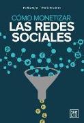 Cómo Monetizar Las Redes Sociales