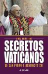 Secretos vaticanos : para el Vaticano, todo lo que no es sagrado es secreto