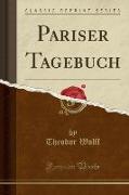 Pariser Tagebuch (Classic Reprint)