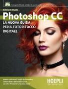 Photoshop CC. La nuova guida per il fotoritocco digitale