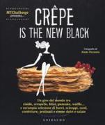 Crepe is the new black. Un giro del mondo tra crespelle, blinis, pancake, waffel, palacinke
