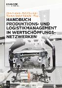 Handbuch Produktions- und Logistikmanagement in Wertschöpfungsnetzwerken