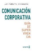 Comunicación corporativa : guía de supervivencia