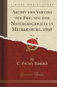 Archiv des Vereins der Freunde der Naturgeschichte in Mecklenburg, 1898, Vol. 52 (Classic Reprint)