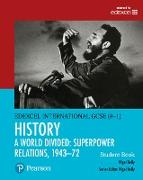 Pearson Edexcel International GCSE (9-1) History: A World Divided: Superpower Relations, 1943–72 Student Book