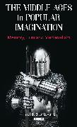 The Middle Ages in Popular Imagination