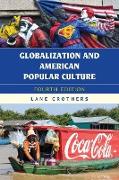 Globalization and American Popular Culture, Fourth Edition