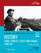 Pearson Edexcel International GCSE (9-1) History: Conflict, Crisis and Change: China, 1900–1989 Student Book