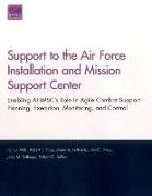 Support to the Air Force Installation and Mission Support Center: Enabling Afimsc's Role in Agile Combat Support Planning, Execution, Monitoring, and