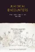 Juridical Encounters: Maori and the Colonial Courts, 1840-1852