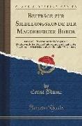 Beiträge Zur Siedelungskunde Der Magdeburger Börde: Inaugural-Dissertation Zur Erlangung Der Doktorwürde Der Hohen Philosophischen Fakultät Der Verein