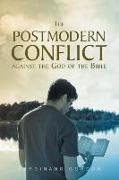 The Postmodern Conflict Against The God Of The Bible