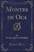 Montes de Oca (Classic Reprint)