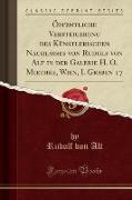 Öffentliche Versteigerung des Künstlerischen Nachlasses von Rudolf von Alt in der Galerie H. O. Miethke, Wien, I. Graben 17 (Classic Reprint)